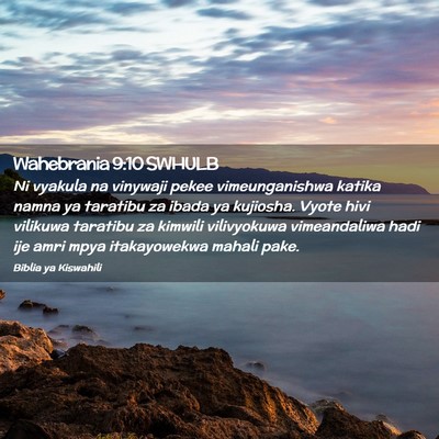 Picture 02 - Wahebrania 9:10 SWHULB - Ni vyakula na vinywaji pekee vimeunganishwa - Bible Verse Picture