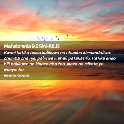 Picture 02 - Wahebrania 9:2 SWHULB - Kwani katika hema kulikuwa na chumba - Bible Verse Picture