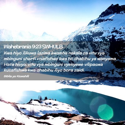 Picture 02 - Wahebrania 9:23 SWHULB - Kwa hiyo ilikuwa lazima kwamba nakala za vitu vya - Bible Verse Picture