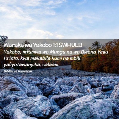 Picture 02 - Waraka wa Yakobo 1:1 SWHULB - Yakobo, mtumwa wa Mungu na wa Bwana Yesu Kristo, - Bible Verse Picture