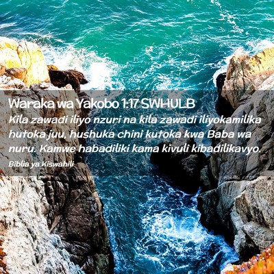 Picture 02 - Waraka wa Yakobo 1:17 SWHULB - Kila zawadi iliyo nzuri na kila zawadi - Bible Verse Picture