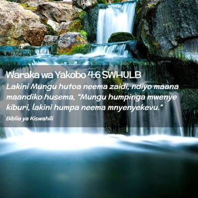 Picture 02 - Waraka wa Yakobo 4:6 SWHULB - Lakini Mungu hutoa neema zaidi, ndiyo maana - Bible Verse Picture