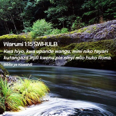 Picture 02 - Warumi 1:15 SWHULB - Kwa hiyo, kwa upande wangu, mimi niko tayari - Bible Verse Picture