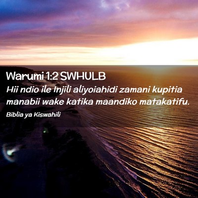 Picture 02 - Warumi 1:2 SWHULB - Hii ndio ile Injili aliyoiahidi zamani kupitia - Bible Verse Picture