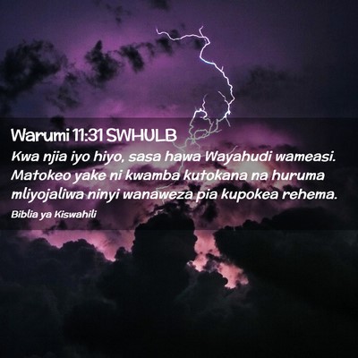 Picture 02 - Warumi 11:31 SWHULB - Kwa njia iyo hiyo, sasa hawa Wayahudi wameasi. - Bible Verse Picture