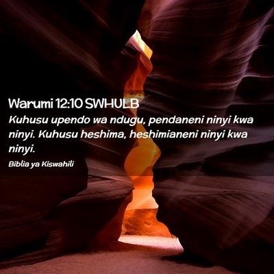 Picture 02 - Warumi 12:10 SWHULB - Kuhusu upendo wa ndugu, pendaneni ninyi kwa - Bible Verse Picture