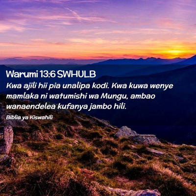 Picture 02 - Warumi 13:6 SWHULB - Kwa ajili hii pia unalipa kodi. Kwa kuwa wenye - Bible Verse Picture