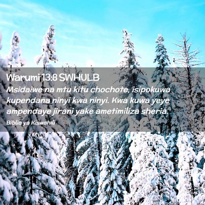 Picture 02 - Warumi 13:8 SWHULB - Msidaiwe na mtu kitu chochote, isipokuwa - Bible Verse Picture