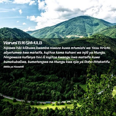 Picture 02 - Warumi 15:16 SWHULB - Kipawa hiki kilikuwa kwamba niweze kuwa mtumishi - Bible Verse Picture