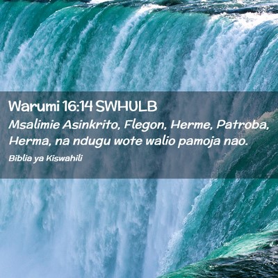 Picture 02 - Warumi 16:14 SWHULB - Msalimie Asinkrito, Flegon, Herme, Patroba, - Bible Verse Picture