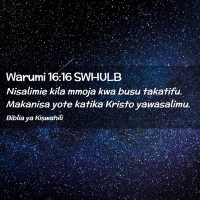 Picture 02 - Warumi 16:16 SWHULB - Nisalimie kila mmoja kwa busu takatifu. Makanisa - Bible Verse Picture
