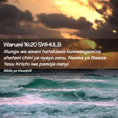 Picture 02 - Warumi 16:20 SWHULB - Mungu wa amani hatakawia kumwangamiza shetani - Bible Verse Picture
