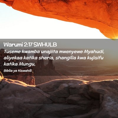 Picture 02 - Warumi 2:17 SWHULB - Tuseme kwamba unajiita mwenyewe Myahudi, aliyekaa - Bible Verse Picture