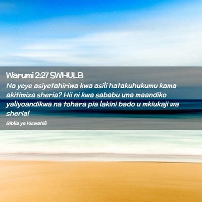 Picture 02 - Warumi 2:27 SWHULB - Na yeye asiyetahiriwa kwa asili hatakuhukumu kama - Bible Verse Picture