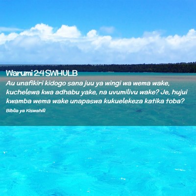 Picture 02 - Warumi 2:4 SWHULB - Au unafikiri kidogo sana juu ya wingi wa wema - Bible Verse Picture