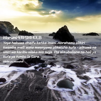Picture 02 - Warumi 4:19 SWHULB - Yeye hakuwa dhaifu katika imani. Abrahamu alikiri - Bible Verse Picture