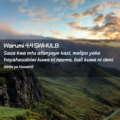 Picture 02 - Warumi 4:4 SWHULB - Sasa kwa mtu afanyaye kazi, malipo yake - Bible Verse Picture