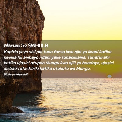 Picture 02 - Warumi 5:2 SWHULB - Kupitia yeye sisi pia tuna fursa kwa njia ya - Bible Verse Picture
