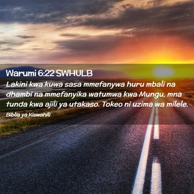 Picture 02 - Warumi 6:22 SWHULB - Lakini kwa kuwa sasa mmefanywa huru mbali na - Bible Verse Picture