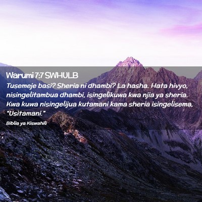 Picture 02 - Warumi 7:7 SWHULB - Tusemeje basi? Sheria ni dhambi? La hasha. Hata - Bible Verse Picture