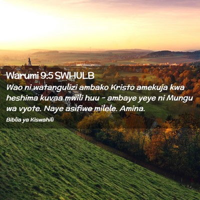 Picture 02 - Warumi 9:5 SWHULB - Wao ni watangulizi ambako Kristo amekuja kwa - Bible Verse Picture