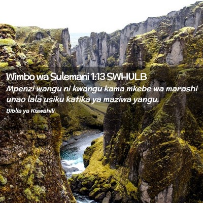 Picture 02 - Wimbo wa Sulemani 1:13 SWHULB - Mpenzi wangu ni kwangu kama mkebe wa marashi unao - Bible Verse Picture