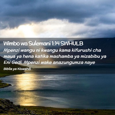 Picture 02 - Wimbo wa Sulemani 1:14 SWHULB - Mpenzi wangu ni kwangu kama kifurushi cha maua ya - Bible Verse Picture