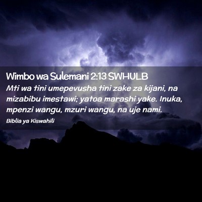 Picture 02 - Wimbo wa Sulemani 2:13 SWHULB - Mti wa tini umepevusha tini zake za kijani, na - Bible Verse Picture