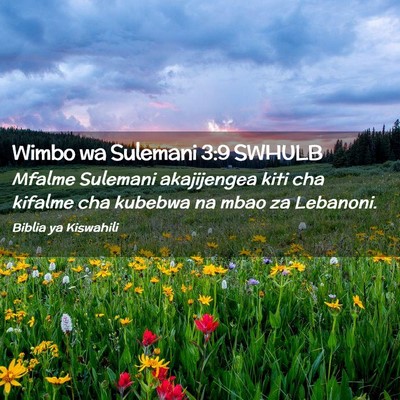 Picture 02 - Wimbo wa Sulemani 3:9 SWHULB - Mfalme Sulemani akajijengea kiti cha kifalme cha - Bible Verse Picture