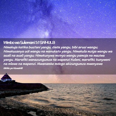 Picture 02 - Wimbo wa Sulemani 5:1 SWHULB - Nimekuja katika bustani yangu, dada yangu, bibi - Bible Verse Picture