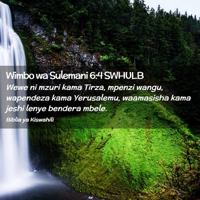 Picture 02 - Wimbo wa Sulemani 6:4 SWHULB - Wewe ni mzuri kama Tirza, mpenzi wangu, wapendeza - Bible Verse Picture