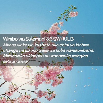 Picture 02 - Wimbo wa Sulemani 8:3 SWHULB - Mkono wake wa kushoto uko chini ya kichwa changu - Bible Verse Picture