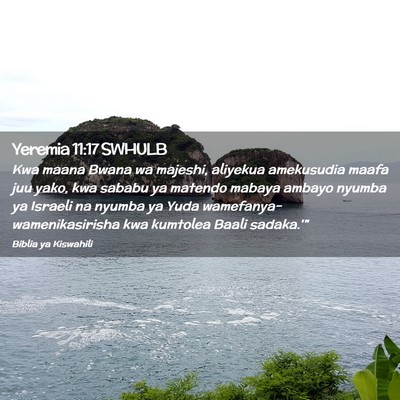Picture 02 - Yeremia 11:17 SWHULB - Kwa maana Bwana wa majeshi, aliyekua amekusudia - Bible Verse Picture