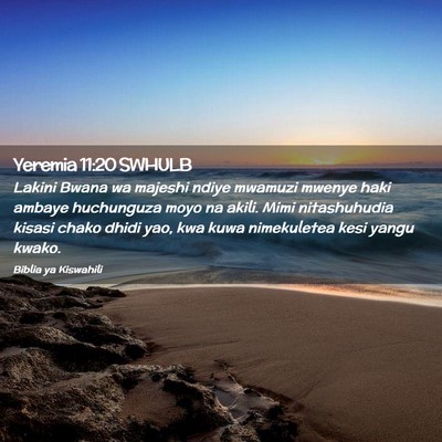 Picture 02 - Yeremia 11:20 SWHULB - Lakini Bwana wa majeshi ndiye mwamuzi mwenye haki - Bible Verse Picture