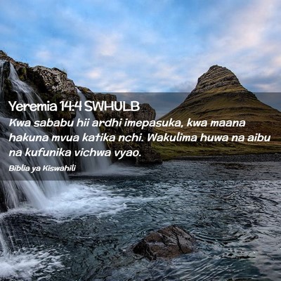 Picture 02 - Yeremia 14:4 SWHULB - Kwa sababu hii ardhi imepasuka, kwa maana hakuna - Bible Verse Picture
