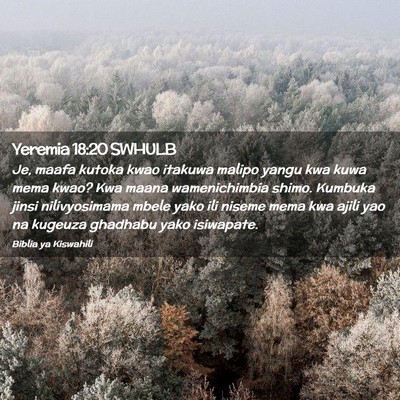 Picture 02 - Yeremia 18:20 SWHULB - Je, maafa kutoka kwao itakuwa malipo yangu kwa - Bible Verse Picture