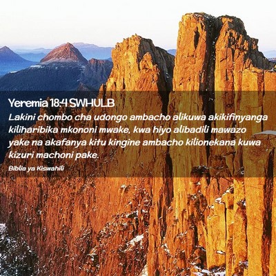 Picture 02 - Yeremia 18:4 SWHULB - Lakini chombo cha udongo ambacho alikuwa - Bible Verse Picture