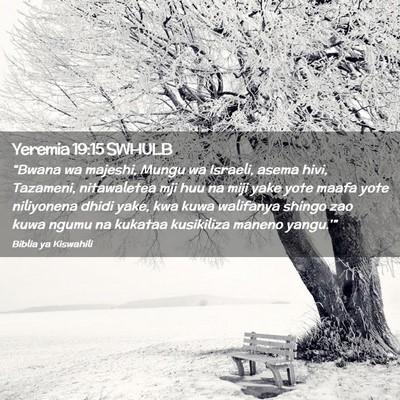 Picture 02 - Yeremia 19:15 SWHULB - “Bwana wa majeshi, Mungu wa Israeli, asema - Bible Verse Picture