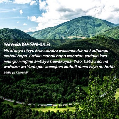 Picture 02 - Yeremia 19:4 SWHULB - Nitafanya hivyo kwa sababu wameniacha na kudharau - Bible Verse Picture