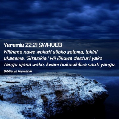 Picture 02 - Yeremia 22:21 SWHULB - Nilinena nawe wakati ulioko salama, lakini - Bible Verse Picture