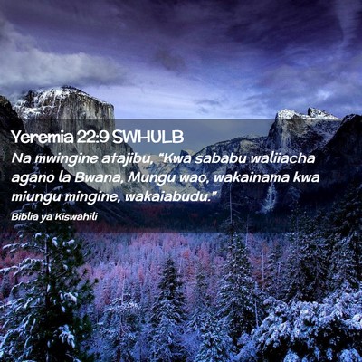 Picture 02 - Yeremia 22:9 SWHULB - Na mwingine atajibu, “Kwa sababu waliiacha - Bible Verse Picture