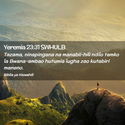 Picture 02 - Yeremia 23:31 SWHULB - Tazama, ninapingana na manabii-hili ndilo tamko - Bible Verse Picture