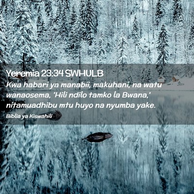 Picture 02 - Yeremia 23:34 SWHULB - Kwa habari ya manabii, makuhani, na watu - Bible Verse Picture