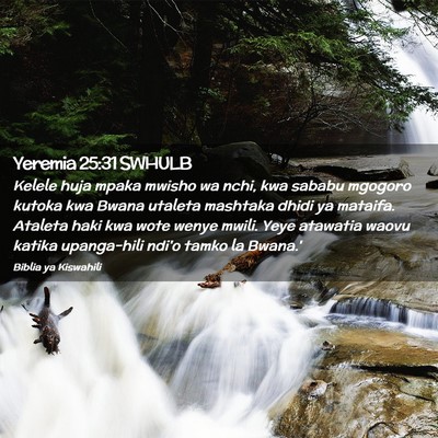 Picture 02 - Yeremia 25:31 SWHULB - Kelele huja mpaka mwisho wa nchi, kwa sababu - Bible Verse Picture