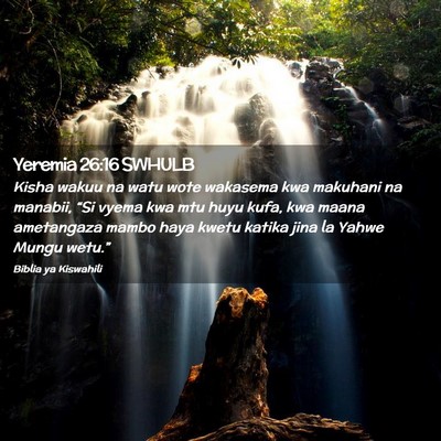 Picture 02 - Yeremia 26:16 SWHULB - Kisha wakuu na watu wote wakasema kwa makuhani na - Bible Verse Picture