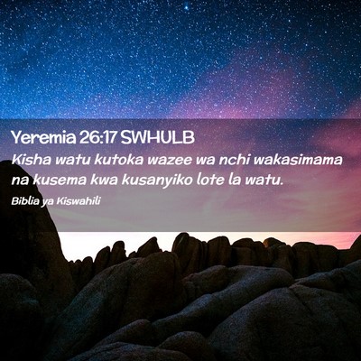 Picture 02 - Yeremia 26:17 SWHULB - Kisha watu kutoka wazee wa nchi wakasimama na - Bible Verse Picture