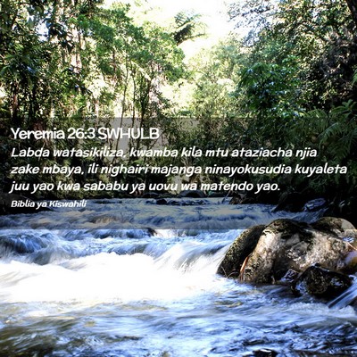 Picture 02 - Yeremia 26:3 SWHULB - Labda watasikiliza, kwamba kila mtu ataziacha - Bible Verse Picture
