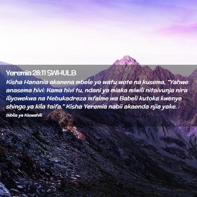 Picture 02 - Yeremia 28:11 SWHULB - Kisha Hanania akanena mbele ya watu wote na - Bible Verse Picture