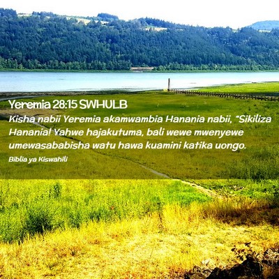 Picture 02 - Yeremia 28:15 SWHULB - Kisha nabii Yeremia akamwambia Hanania nabii, - Bible Verse Picture