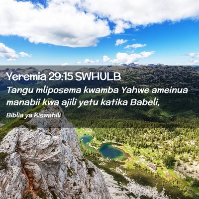Picture 02 - Yeremia 29:15 SWHULB - Tangu mliposema kwamba Yahwe ameinua manabii kwa - Bible Verse Picture